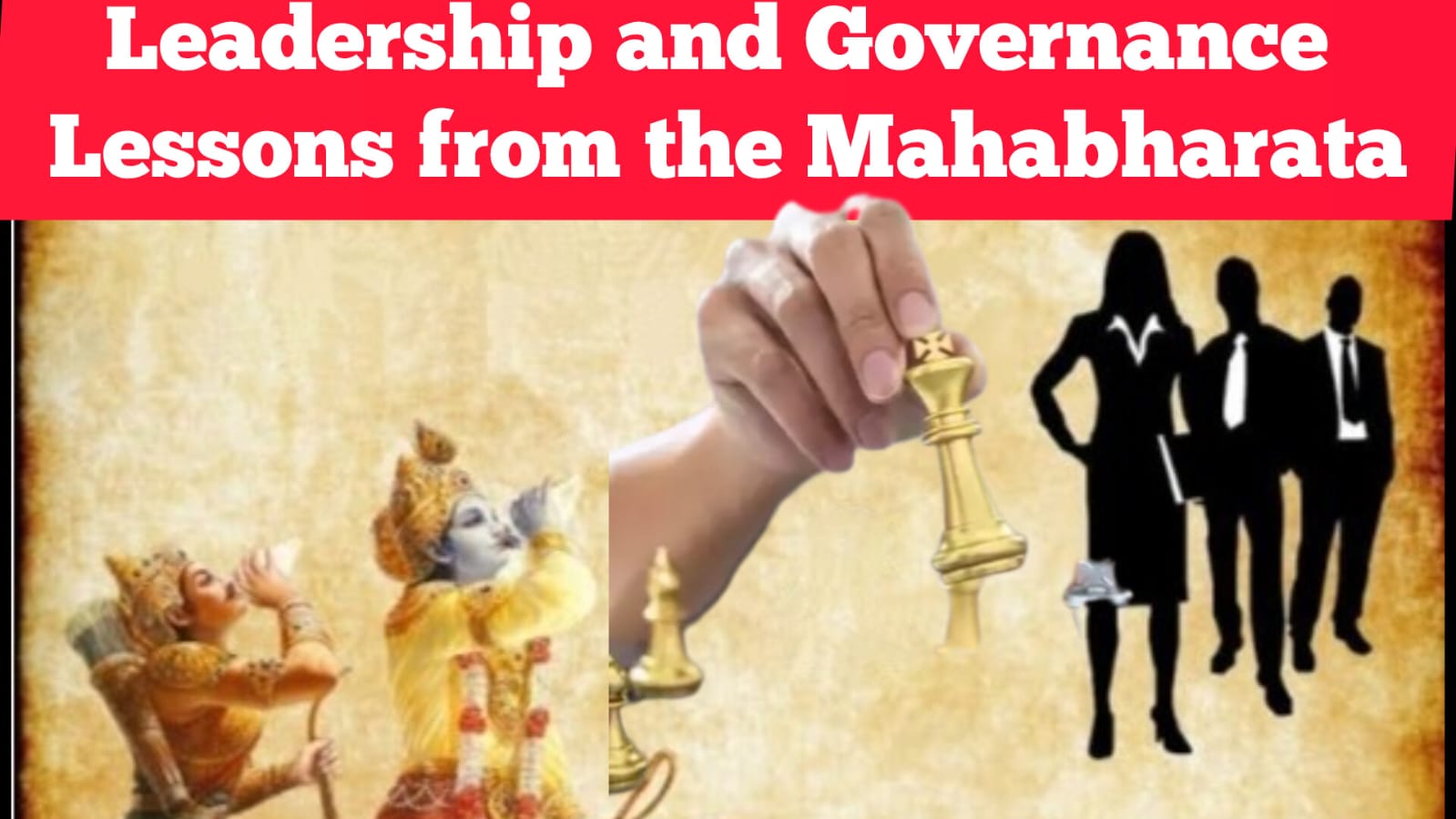 Leadership and Governance Lessons from the Ancient Indian Epics: Mahabharata by Maj Gen AK Chaturvedi (Retd)